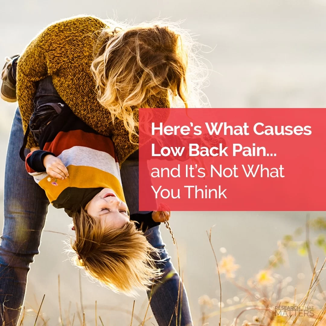 Heres-What-Causes-Low-Back-Pain...-and-Its-Not-What-You-Think